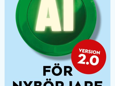 AI för nybörjare 2.0 : Allt du behöver för att komma i gång med artificiell intelligens Sale