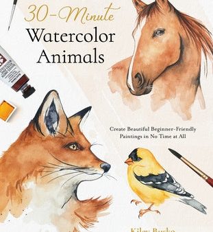 30-Minute Watercolor Animals: Create Beautiful Beginner-Friendly Paintings in No Time at All For Sale