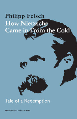 How Nietzsche Came in from the Cold: Tale of a Redemption For Discount