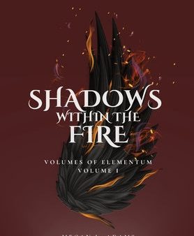 Shadows Within the Fire: Volumes of Elementum, Volume I Online now