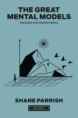 Great Mental Models, Volume 3: Systems and Mathematics, The Sale