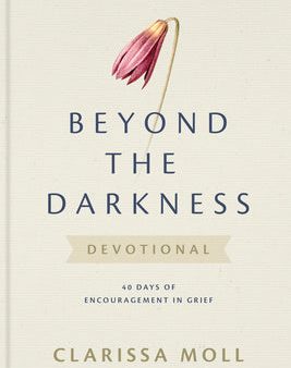 Beyond the Darkness Devotional: 40 Days of Encouragement in Grief For Discount