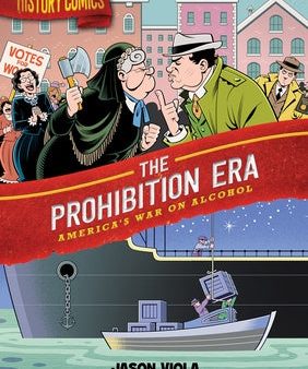 History Comics: The Prohibition Era: America s War on Alcohol Fashion