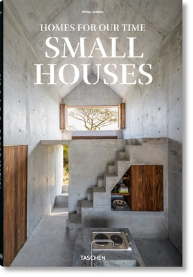 Homes for Our Time. Small Houses Fashion