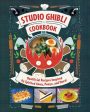 Studio Ghibli Cookbook: Unofficial Recipes Inspired by Spirited Away, Ponyo, and More! Online now