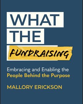 What the Fundraising: Embracing and Enabling the People Behind the Purpose on Sale