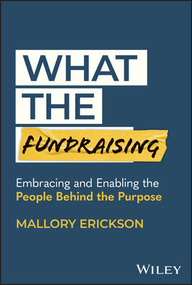 What the Fundraising: Embracing and Enabling the People Behind the Purpose on Sale