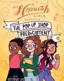 Hopscotch Girls Presents: The Pop-Up Shop Predicament Volume 2 For Discount