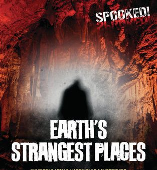 Earth s Strangest Places: Investigating History s Mysteries For Discount