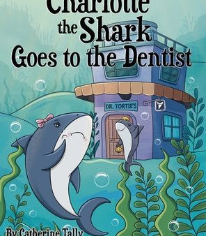 Charlotte the Shark Goes to the Dentist Online Hot Sale