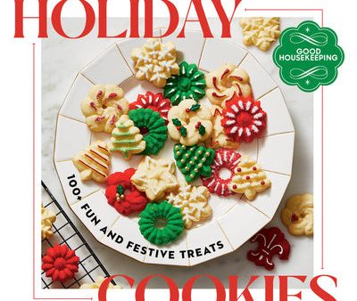 Good Housekeeping Holiday Cookies: 100 Fun and Festive Treats to Enjoy Throughout the Season For Cheap