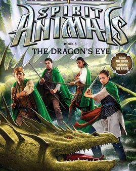 Dragon s Eye (Spirit Animals: Fall of the Beasts, Book 8): Volume 8, The For Discount