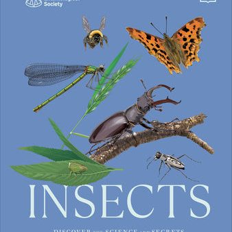 Insects: Discover the Science and Secrets Behind the World of Insects Hot on Sale