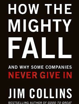 How the Mighty Fall: And Why Some Companies Never Give in For Discount