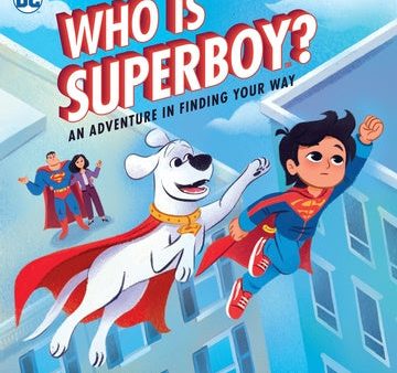 Who Is Superboy?: An Adventure in Finding Your Way Sale