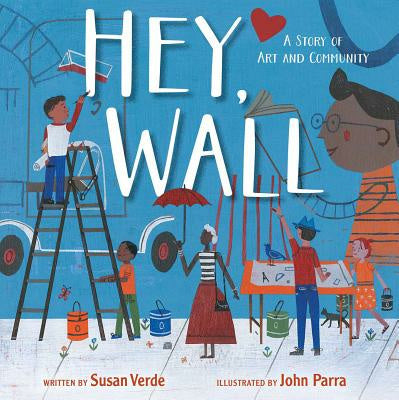 Hey, Wall: A Story of Art and Community Supply