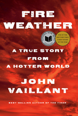 Fire Weather: A True Story from a Hotter World Online now