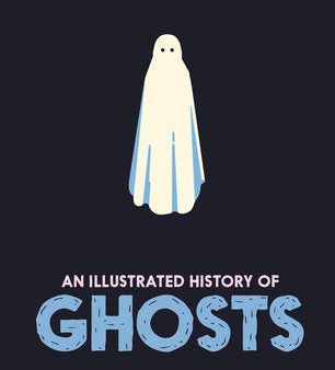 Illustrated History of Ghosts, An Discount