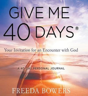 Give Me 40 Days: A Reader s 40 Day Personal Journey-20th Anniversary Edition: Your Invitation For An Encounter With God For Cheap