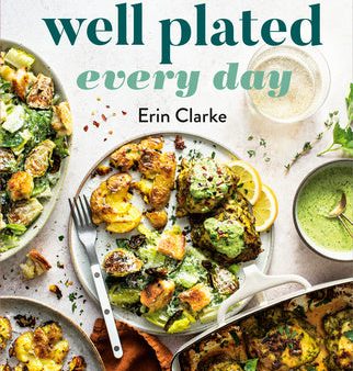 Well Plated Every Day: Recipes for Easier, Healthier, More Exciting Daily Meals: A Cookbook Sale