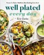 Well Plated Every Day: Recipes for Easier, Healthier, More Exciting Daily Meals: A Cookbook Sale