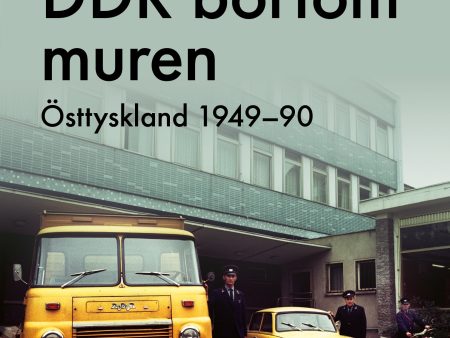 DDR bortom muren : Östtyskland 1949-90 For Discount