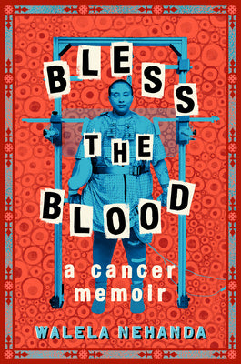 Bless the Blood: A Cancer Memoir For Discount