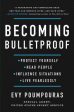 Becoming Bulletproof: Protect Yourself, Read People, Influence Situations, and Live Fearlessly Sale