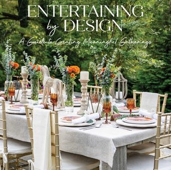 Entertaining by Design: A Guide to Creating Meaningful Gatherings Supply