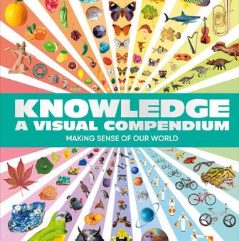 Knowledge a Visual Compendium: Making Sense of Our World For Sale