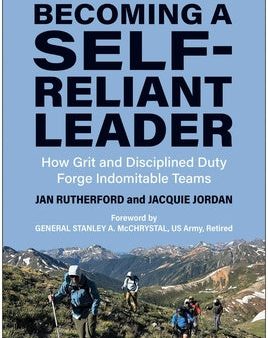 Becoming a Self-Reliant Leader: How Grit and Disciplined Duty Forge Indomitable Teams Fashion