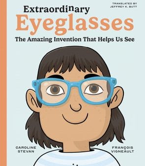 Extraordinary Eyeglasses: The Amazing Invention That Helps Us See Sale