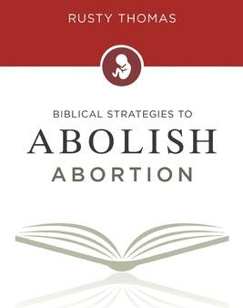 Biblical Strategies to Abolish Abortion For Sale