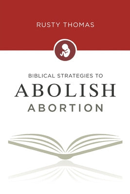 Biblical Strategies to Abolish Abortion For Sale