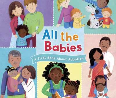 All the Babies: A First Book about Adoption For Cheap