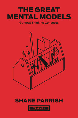 Great Mental Models, Volume 1: General Thinking Concepts, The Cheap