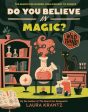 Do You Believe in Magic? (a Wild Thing Book): The Search for Wonder, from Sorcery to Science Supply