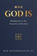 Who God Is: Meditations on the Character of Our God Cheap