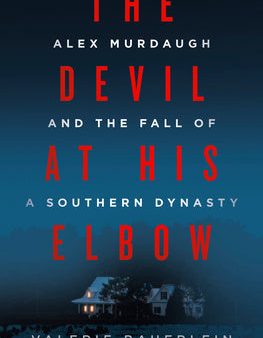 Devil at His Elbow: Alex Murdaugh and the Fall of a Southern Dynasty, The For Sale