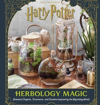 Harry Potter: Herbology Magic: Botanical Projects, Terrariums, and Gardens Inspired by the Wizarding World Sale