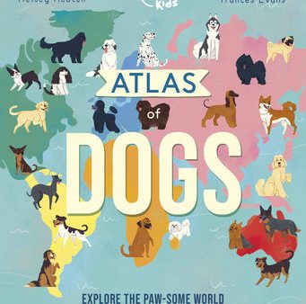 Lonely Planet Kids Atlas of Dogs on Sale