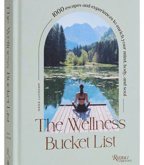 Wellness Bucket List: 1000 Escapes and Experiences to Enrich Your Mind, Body, and Soul, The Discount