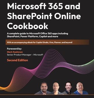 Microsoft 365 and SharePoint Online Cookbook - Second Edition: A complete guide to Microsoft Office 365 apps including SharePoint, Power Platform, Cop For Sale