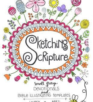 Sketching Scripture: Small Group Devotionals and Bible Illustrating Templates Hot on Sale