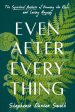 Even After Everything: The Spiritual Practice of Knowing the Risks and Loving Anyway For Sale