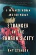 Stranger in the Shogun s City: A Japanese Woman and Her World For Cheap