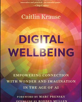 Digital Wellbeing: Empowering Connection with Wonder and Imagination in the Age of AI Supply