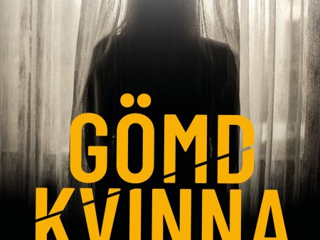 Gömd kvinna : ett liv i rädsla. En sann berättelse Discount