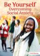 Be Yourself: Overcoming Social Anxiety Supply