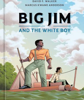 Big Jim and the White Boy: An American Classic Reimagined Discount